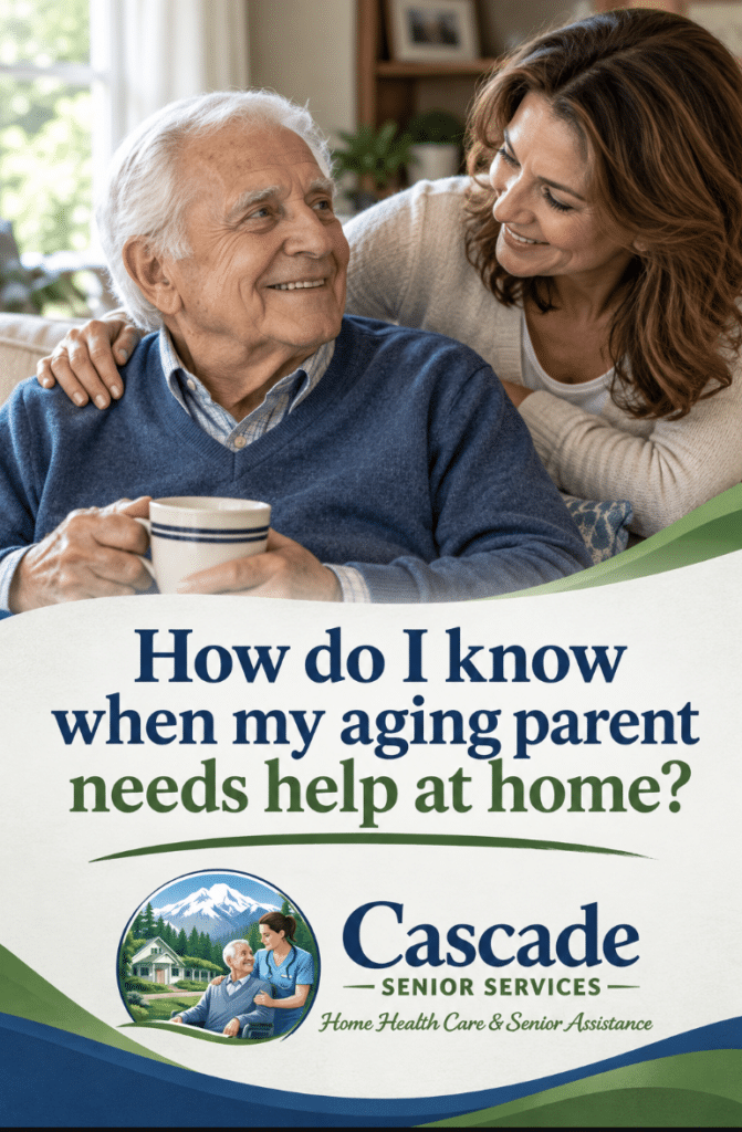 Cascade Senior Services I Signs an aging parent needs help at home