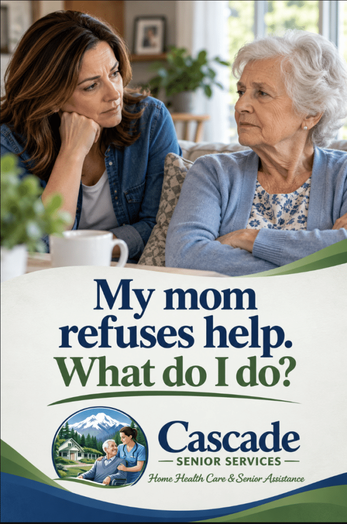 Cascade Senior Services I Aging parent refuses help at home